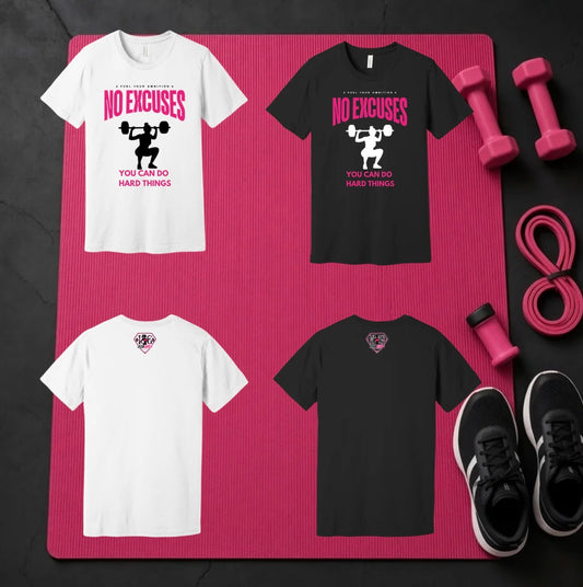 No Excuses, you can do hard things Tshirt